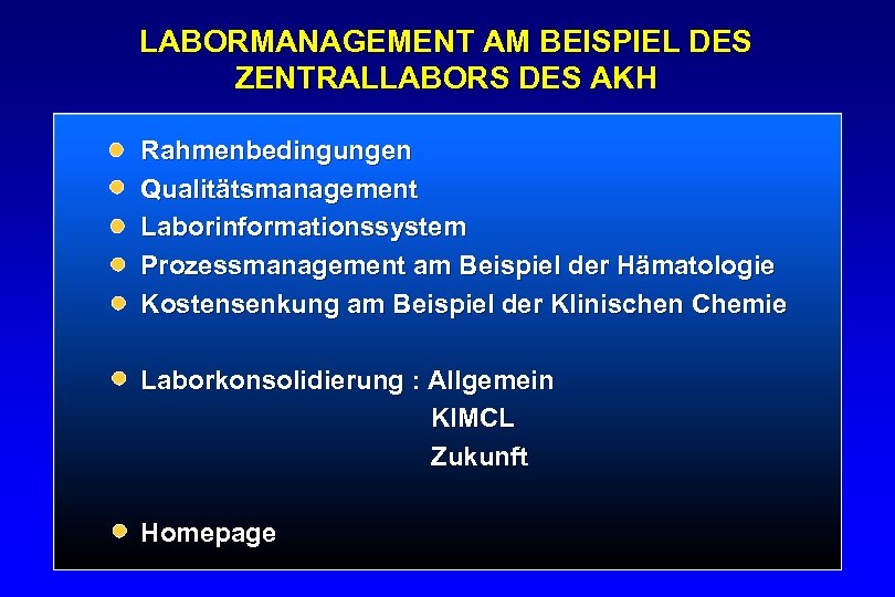 LABORMANAGEMENT AM BEISPIEL DES ZENTRALLABORS DES AKH Rahmenbedingungen Qualitätsmanagement Laborinformationssystem Prozessmanagement am Beispiel der