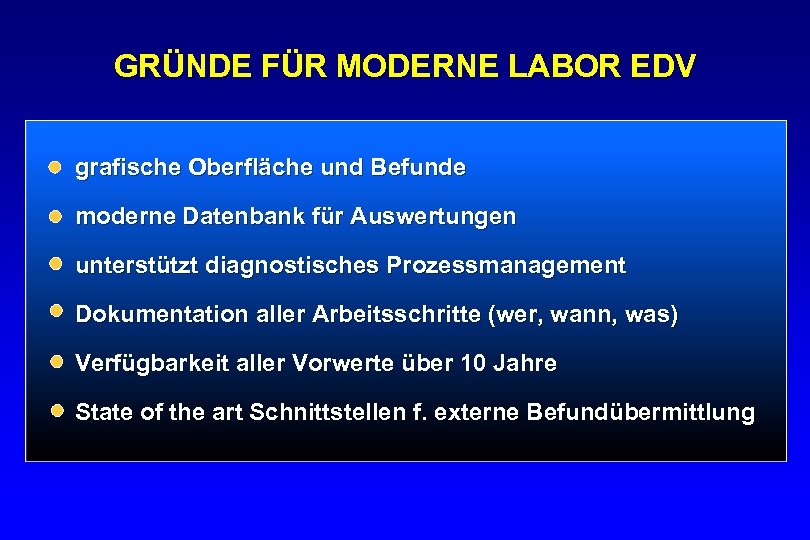 GRÜNDE FÜR MODERNE LABOR EDV grafische Oberfläche und Befunde moderne Datenbank für Auswertungen unterstützt