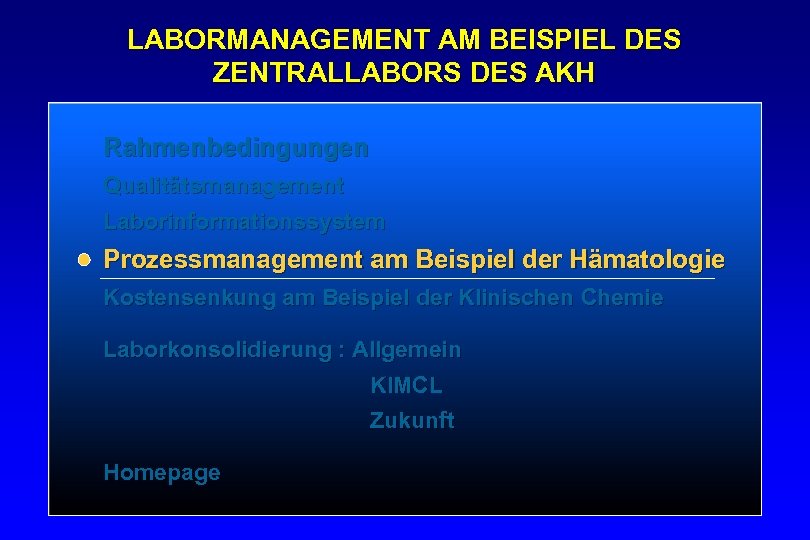 LABORMANAGEMENT AM BEISPIEL DES ZENTRALLABORS DES AKH Rahmenbedingungen Qualitätsmanagement Laborinformationssystem Prozessmanagement am Beispiel der