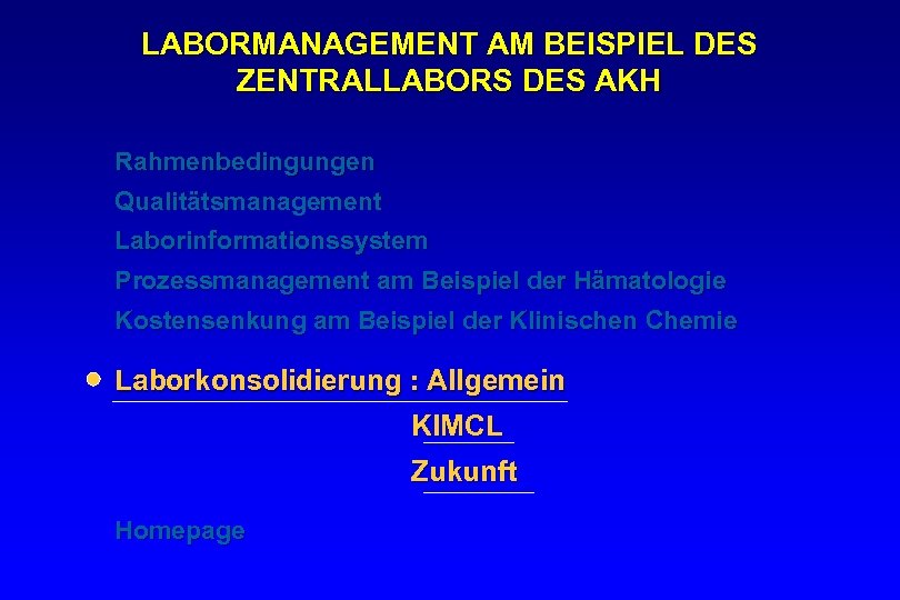 LABORMANAGEMENT AM BEISPIEL DES ZENTRALLABORS DES AKH Rahmenbedingungen Qualitätsmanagement Laborinformationssystem Prozessmanagement am Beispiel der