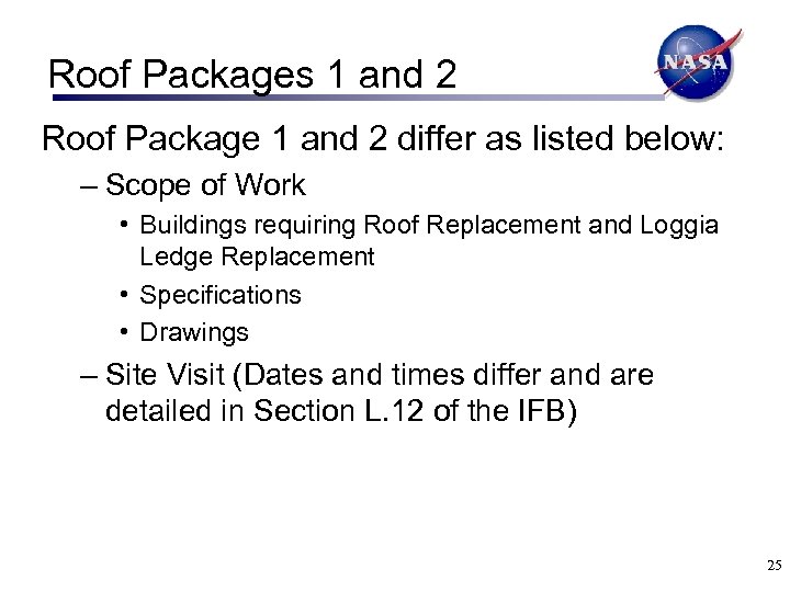 Roof Packages 1 and 2 Roof Package 1 and 2 differ as listed below:
