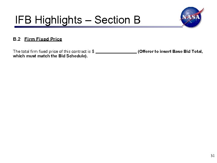 IFB Highlights – Section B B. 2 Firm Fixed Price The total firm fixed
