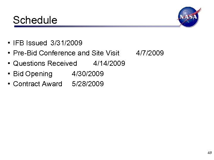 Schedule • • • IFB Issued 3/31/2009 Pre-Bid Conference and Site Visit Questions Received