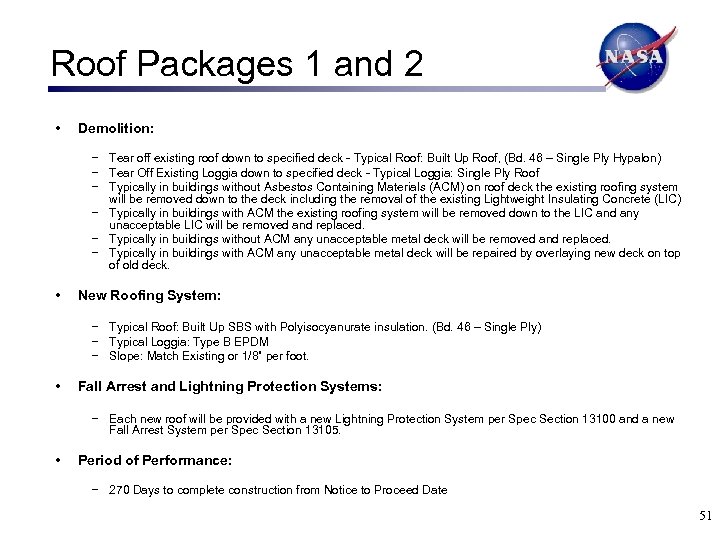  Roof Packages 1 and 2 • Demolition: − Tear off existing roof down