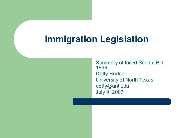 Immigration Legislation Summary of failed Senate Bill 1639 Dotty Horton University of North Texas