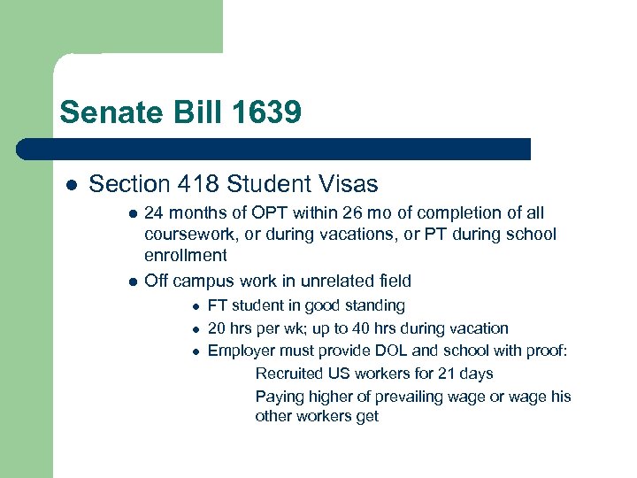 Senate Bill 1639 l Section 418 Student Visas l l 24 months of OPT