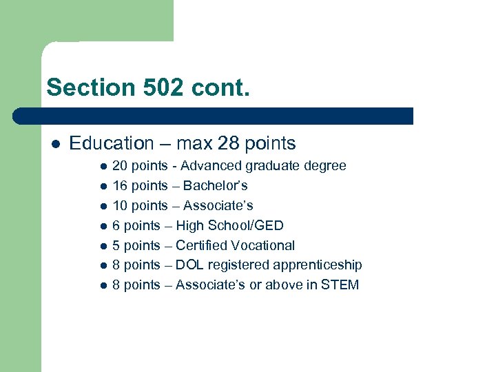 Section 502 cont. l Education – max 28 points l l l l 20