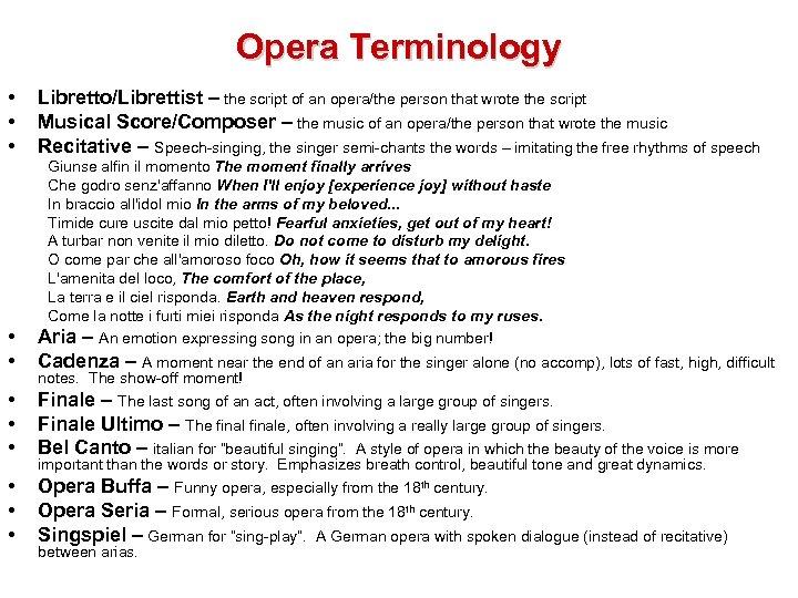 Opera Terminology • • • Libretto/Librettist – the script of an opera/the person that