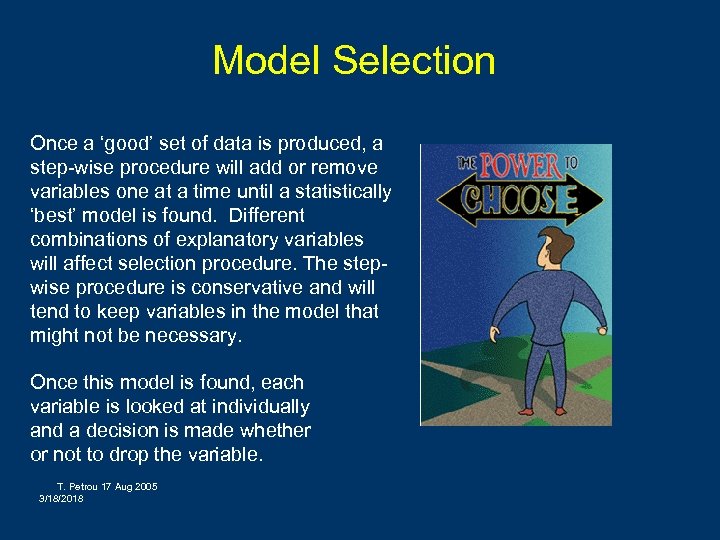 Model Selection Once a ‘good’ set of data is produced, a step-wise procedure will