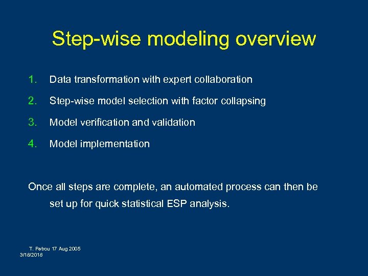 Step-wise modeling overview 1. Data transformation with expert collaboration 2. Step-wise model selection with
