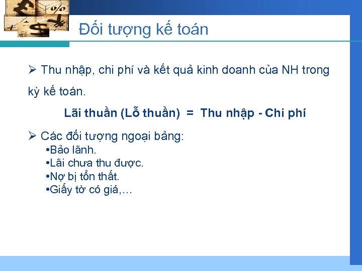 Đối tượng kế toán Ø Thu nhập, chi phí và kết quả kinh doanh