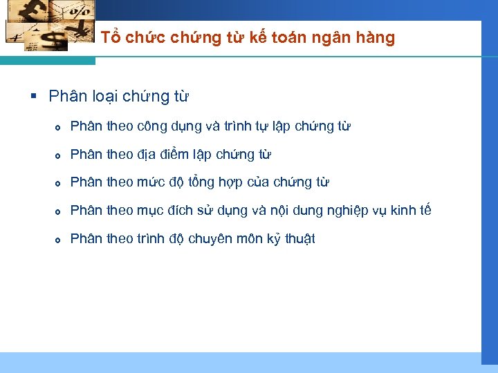 Tổ chức chứng từ kế toán ngân hàng § Phân loại chứng từ Phân