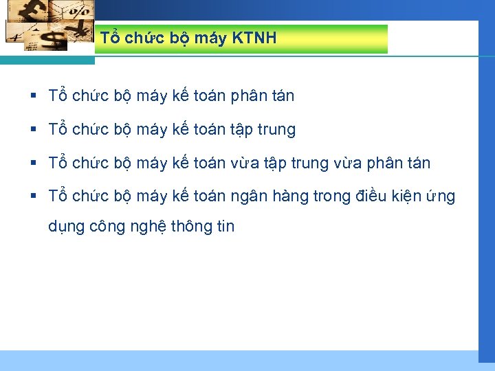Tổ chức bộ máy KTNH § Tổ chức bộ máy kế toán phân tán