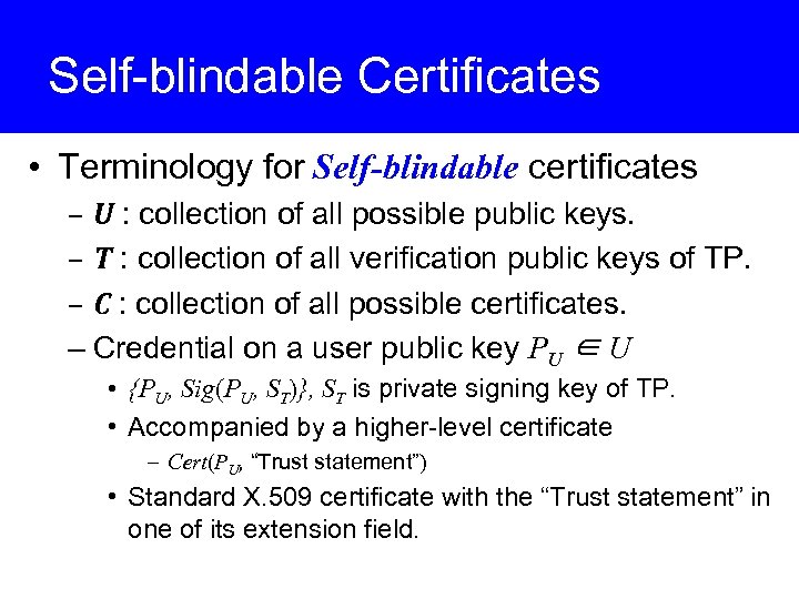 Self-blindable Certificates • Terminology for Self-blindable certificates – U : collection of all possible