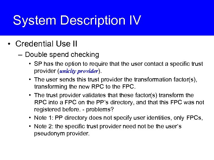 System Description IV • Credential Use II – Double spend checking • SP has