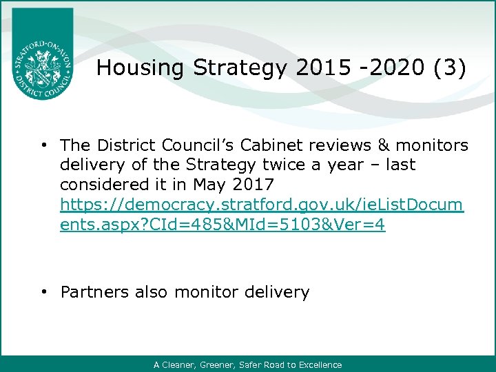 Housing Strategy 2015 -2020 (3) • The District Council’s Cabinet reviews & monitors delivery