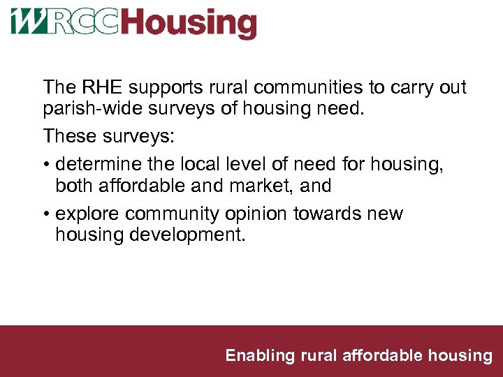 The RHE supports rural communities to carry out parish-wide surveys of housing need. These