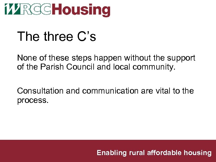 The three C’s None of these steps happen without the support of the Parish