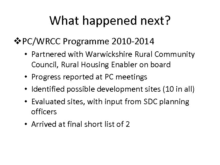 What happened next? v. PC/WRCC Programme 2010 -2014 • Partnered with Warwickshire Rural Community