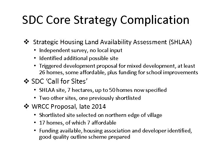 SDC Core Strategy Complication v Strategic Housing Land Availability Assessment (SHLAA) • Independent survey,