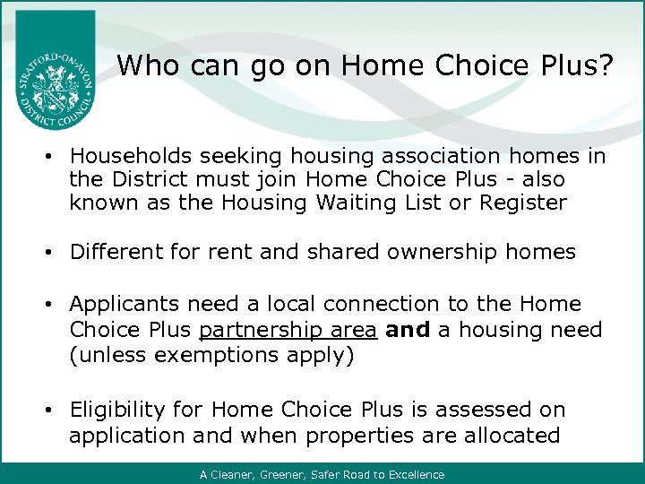 Who can go on Home Choice Plus? • Households seeking housing association homes in