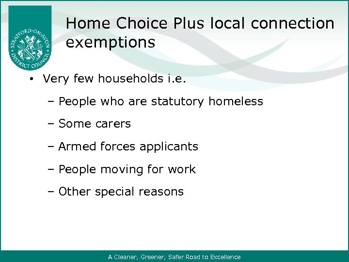 Home Choice Plus local connection exemptions • Very few households i. e. ‒ People