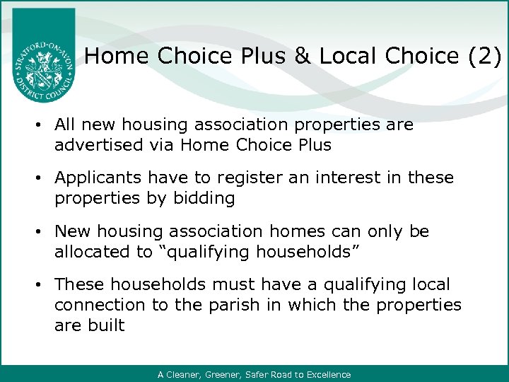 Home Choice Plus & Local Choice (2) • All new housing association properties are