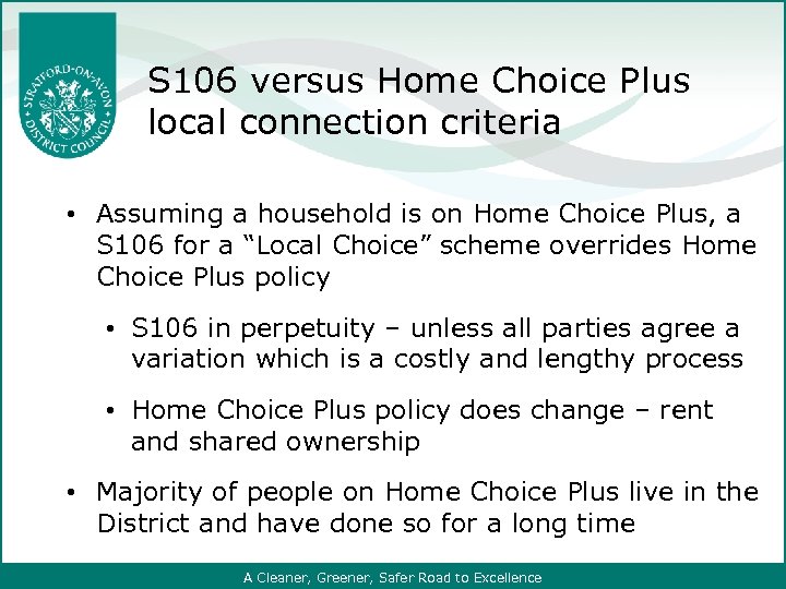 S 106 versus Home Choice Plus local connection criteria • Assuming a household is