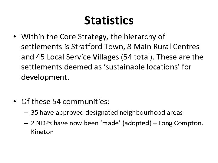 Statistics • Within the Core Strategy, the hierarchy of settlements is Stratford Town, 8