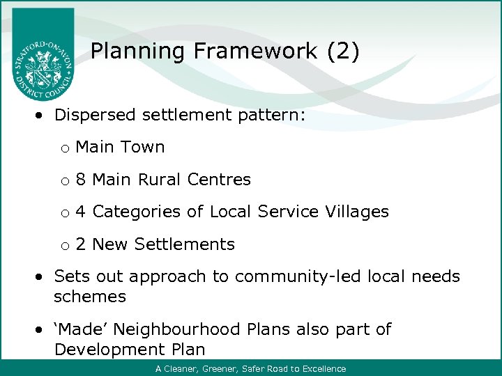 Planning Framework (2) Dispersed settlement pattern: o Main Town o 8 Main Rural Centres