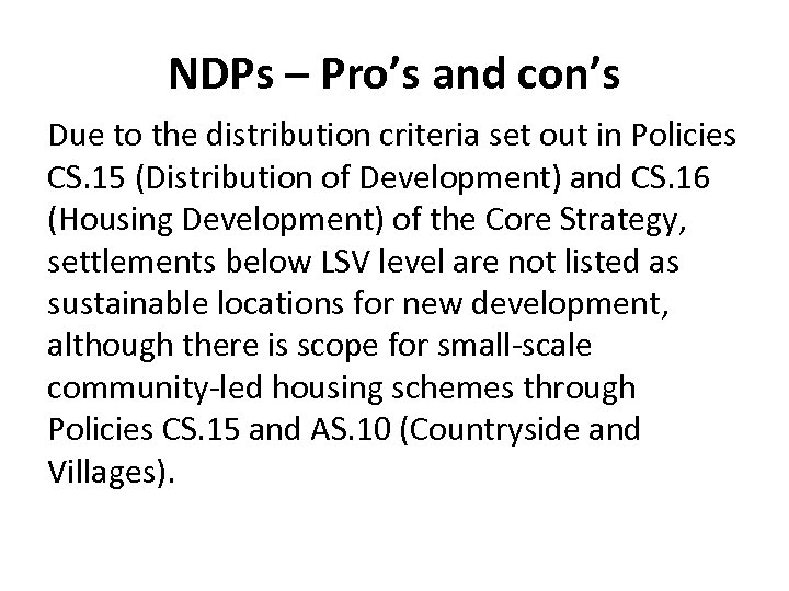 NDPs – Pro’s and con’s Due to the distribution criteria set out in Policies