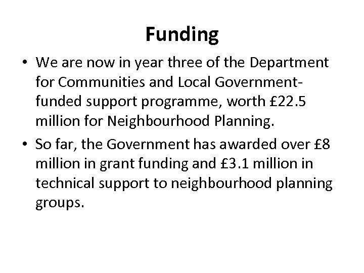 Funding • We are now in year three of the Department for Communities and