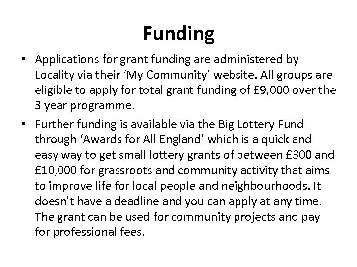 Funding • Applications for grant funding are administered by Locality via their ‘My Community’