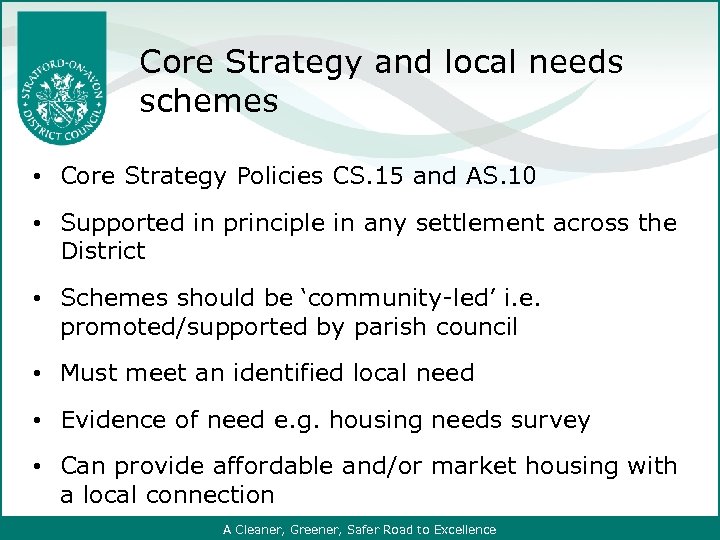 Core Strategy and local needs schemes • Core Strategy Policies CS. 15 and AS.