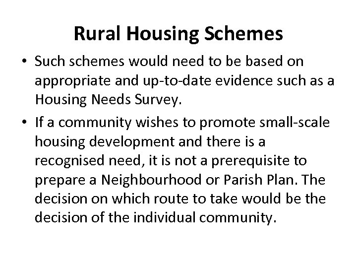 Rural Housing Schemes • Such schemes would need to be based on appropriate and