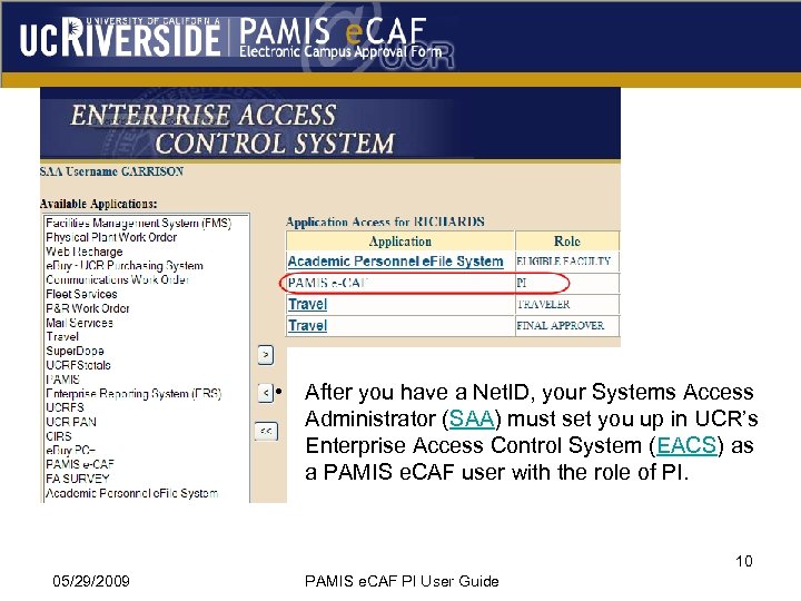  • After you have a Net. ID, your Systems Access Administrator (SAA) must