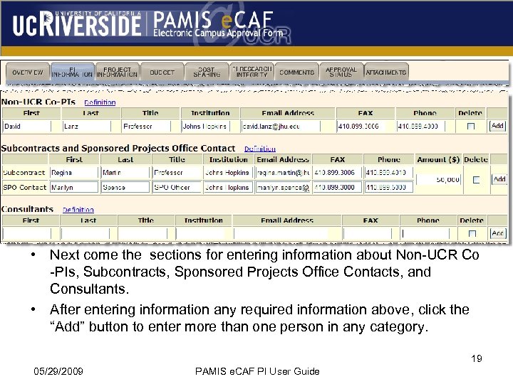  • Next come the sections for entering information about Non-UCR Co -PIs, Subcontracts,