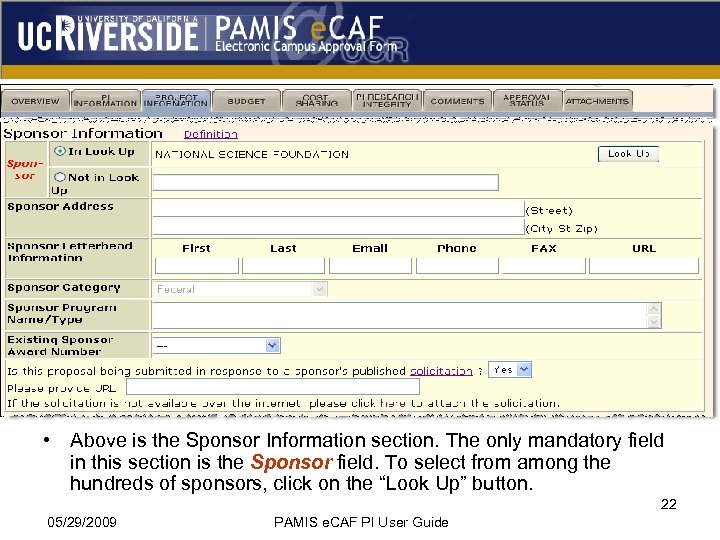  • Above is the Sponsor Information section. The only mandatory field in this