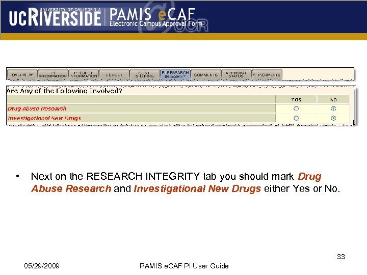  • Next on the RESEARCH INTEGRITY tab you should mark Drug Abuse Research