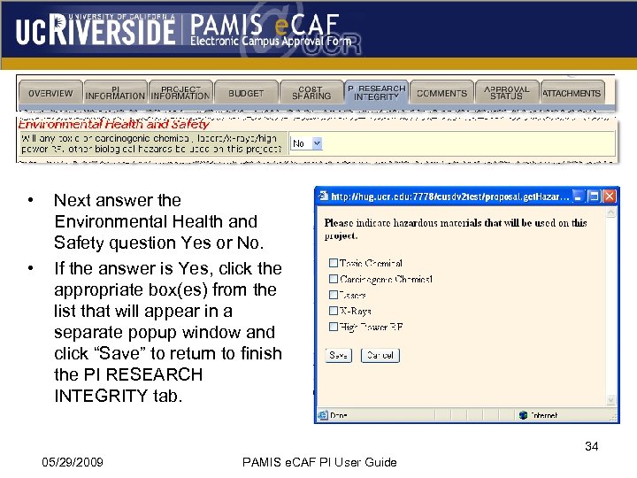  • • Next answer the Environmental Health and Safety question Yes or No.