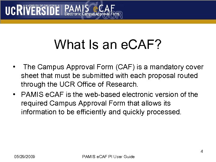 What Is an e. CAF? • The Campus Approval Form (CAF) is a mandatory