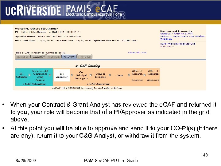  • When your Contract & Grant Analyst has reviewed the e. CAF and
