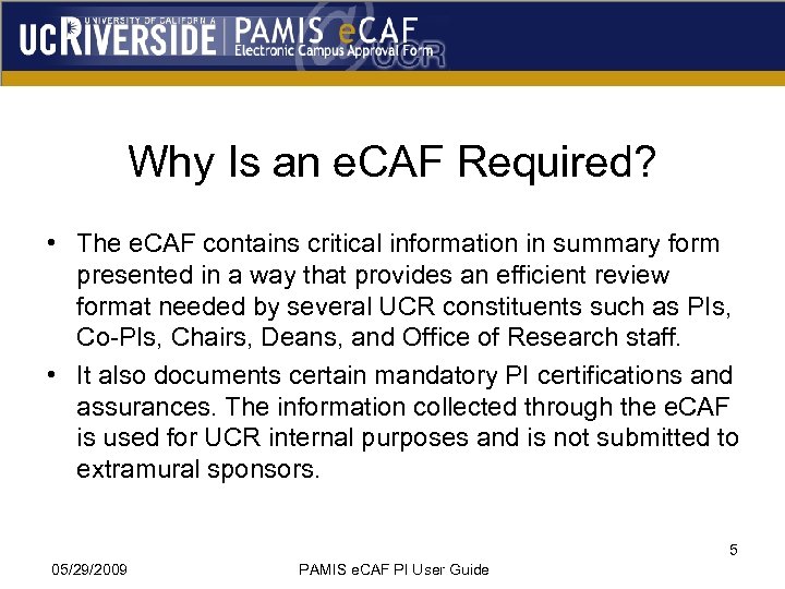 Why Is an e. CAF Required? • The e. CAF contains critical information in