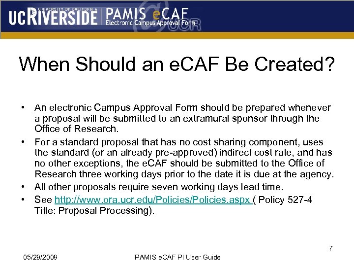 When Should an e. CAF Be Created? • An electronic Campus Approval Form should