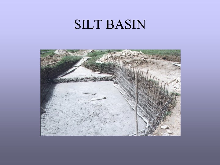 SILT BASIN 