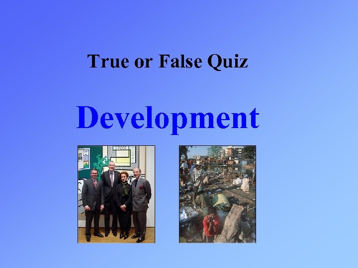 True or False Quiz Development 