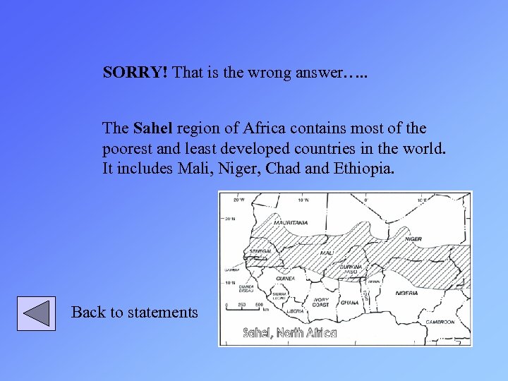 SORRY! That is the wrong answer…. . The Sahel region of Africa contains most