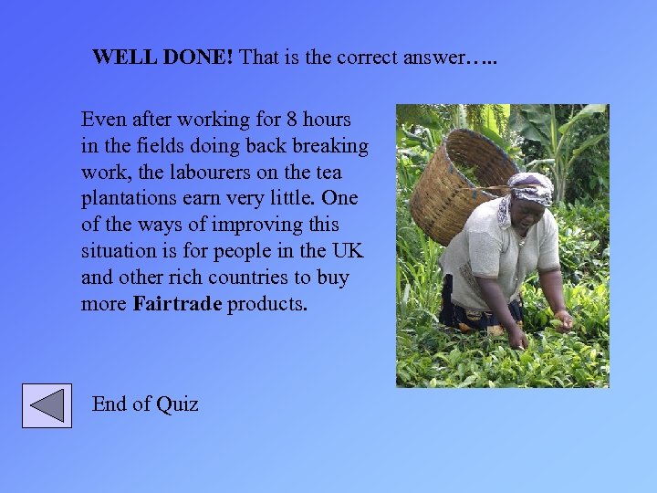 WELL DONE! That is the correct answer…. . Even after working for 8 hours