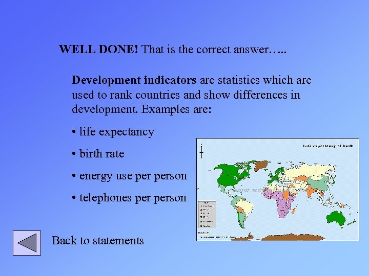 WELL DONE! That is the correct answer…. . Development indicators are statistics which are