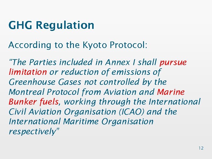 GHG Regulation According to the Kyoto Protocol: “The Parties included in Annex I shall